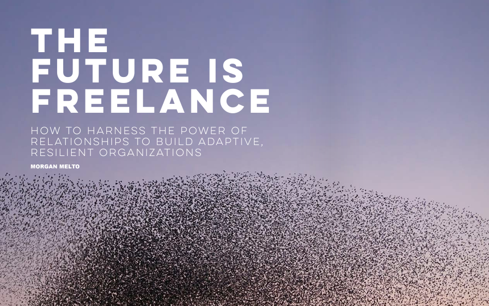 The Future is Freelance